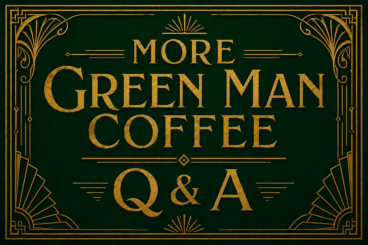 More Green Man Coffee Co. Q&A