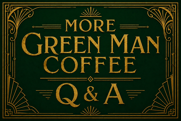 More Green Man Coffee Co. Q&A